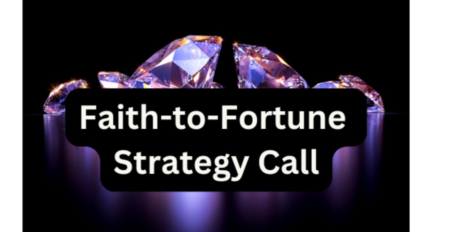 Faith-to-Fortune Strategy Call