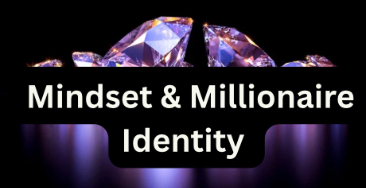 Mindset & Millionaire Identity