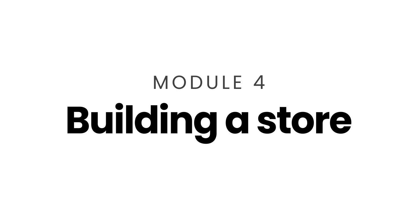 Module 4: Building a Store