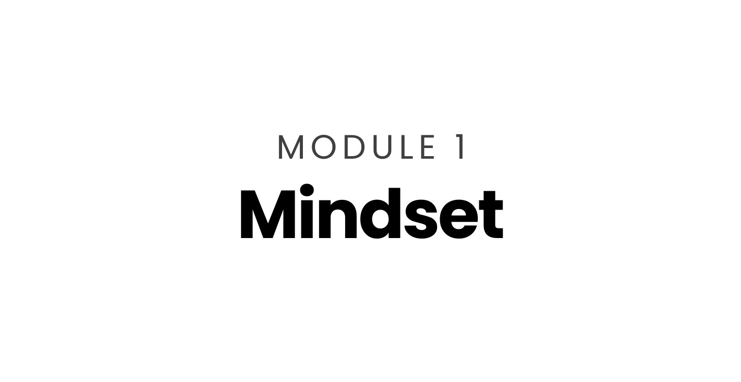 Module 1: Mindset