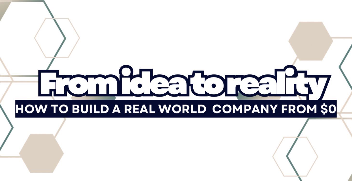 How to Build a Real-World Company From $0