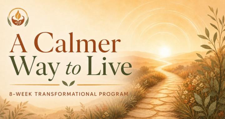 A Calmer Way to Live - 8-Weeks