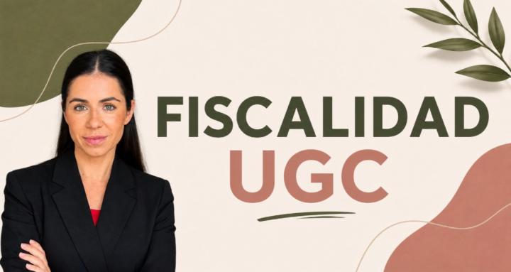 Fiscalidad UGC con Rocío