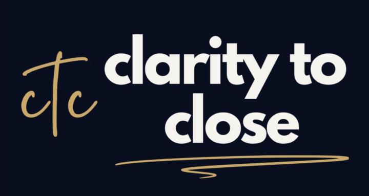Clarity to Close