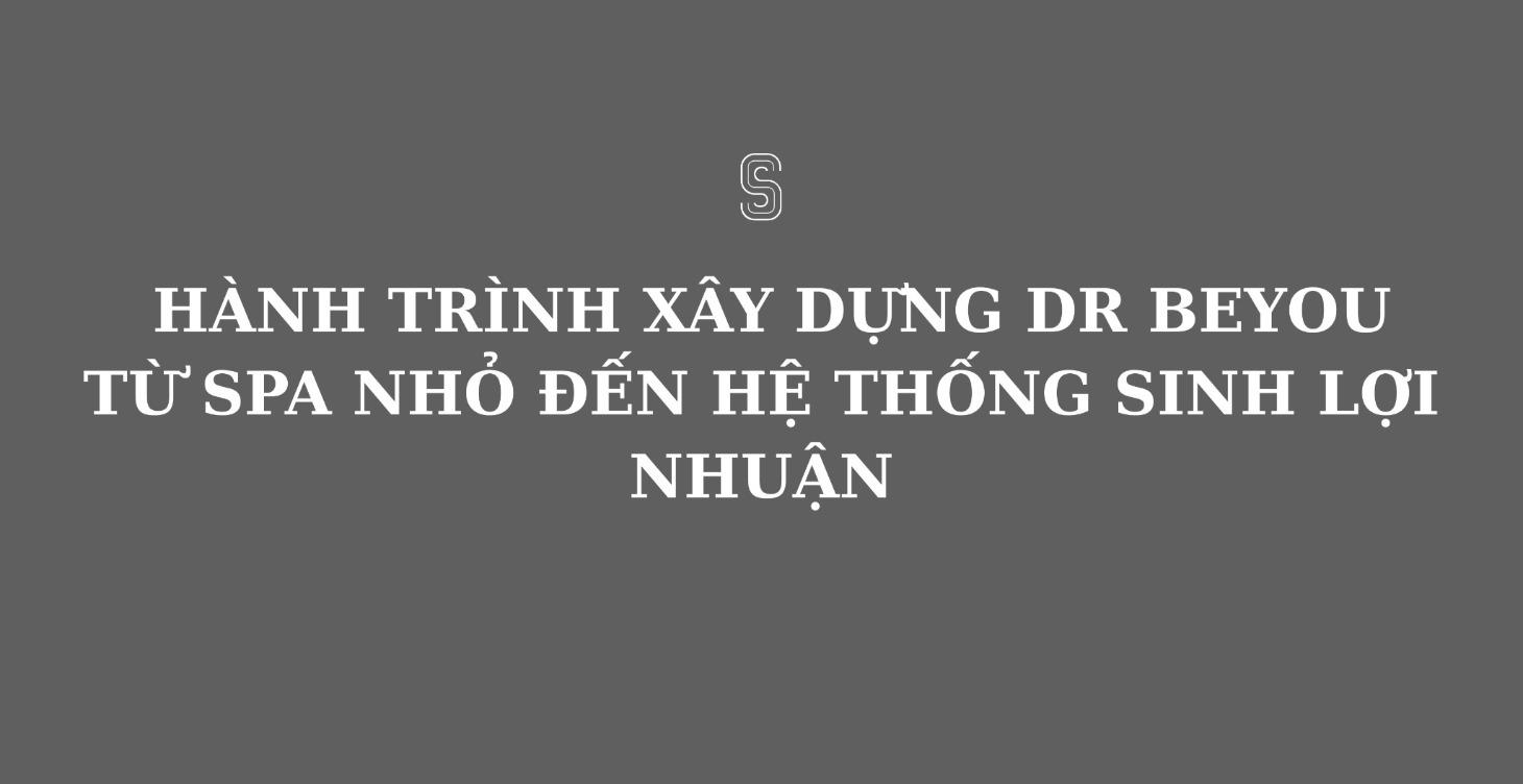 Xây Dựng Spa Nhỏ Đến Hệ Thống Sinh Lợi Nhuận