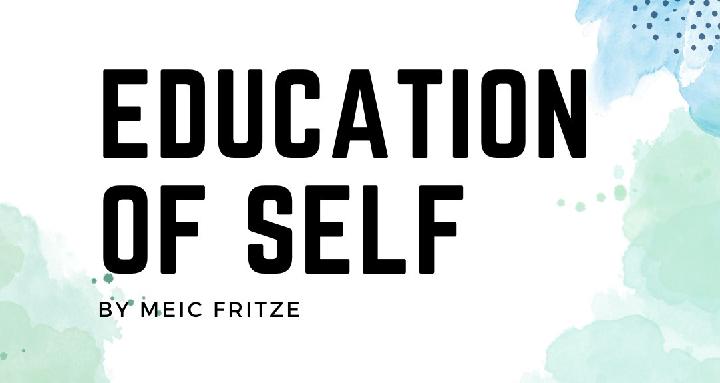 Education of Self