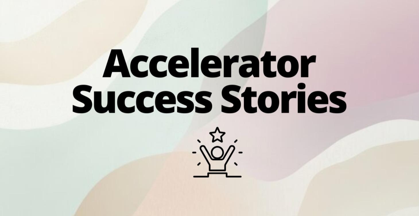 Accelerator Success Stories