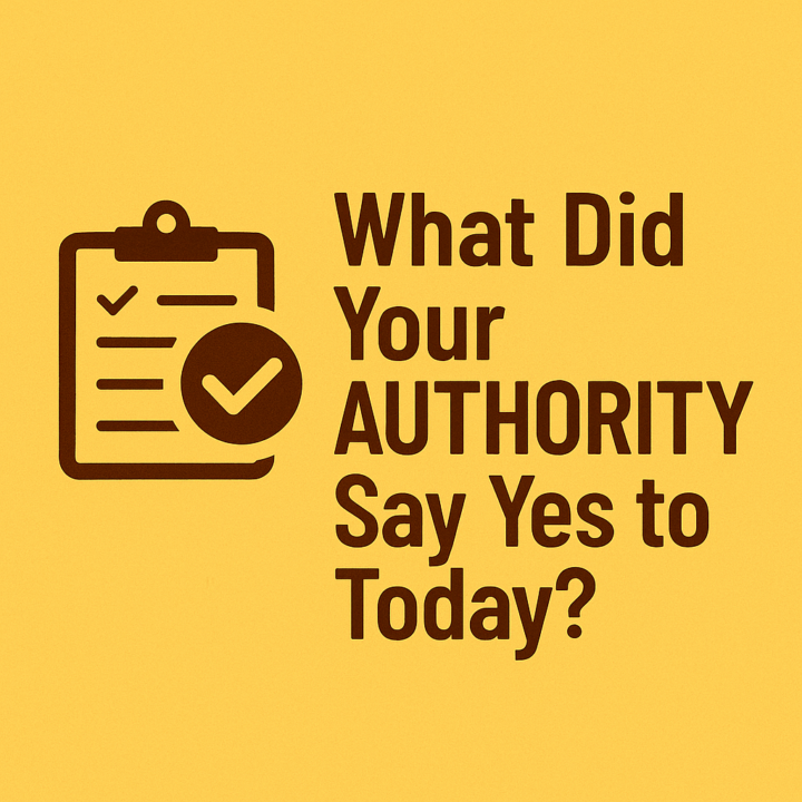 What Did Your Authority Say Yes To Today?