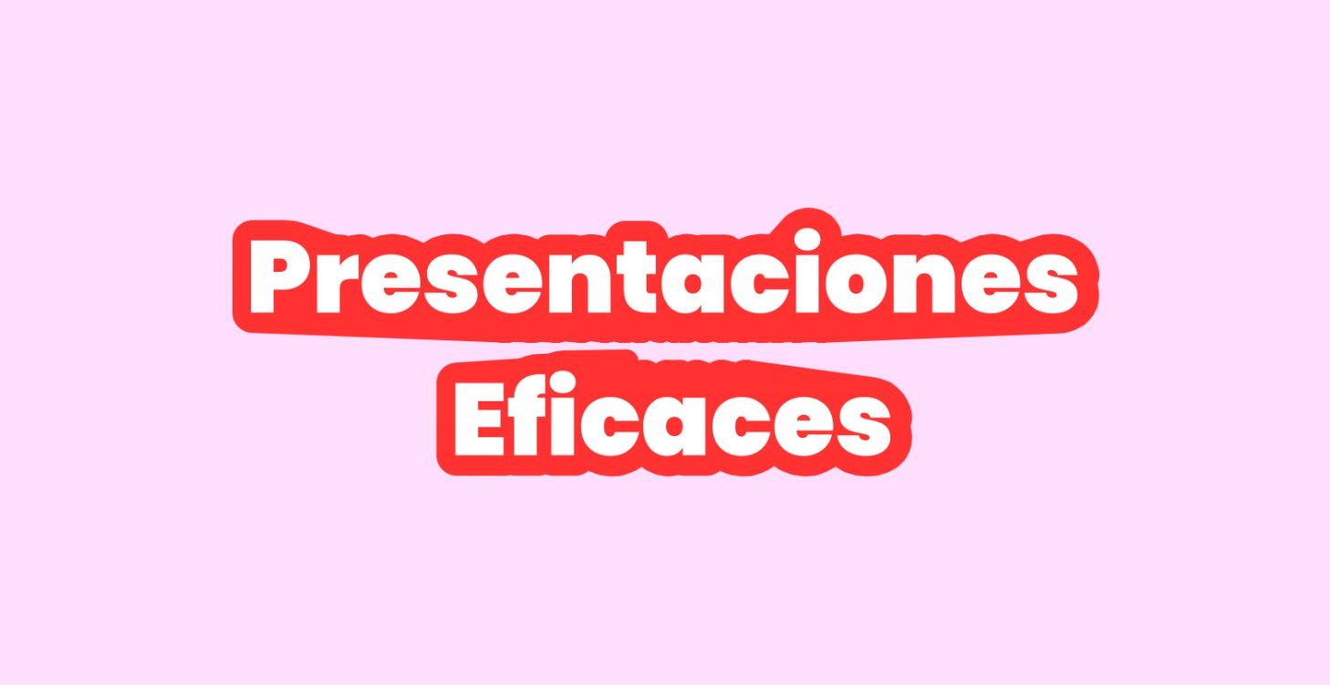 04 - Presentaciones eficaces