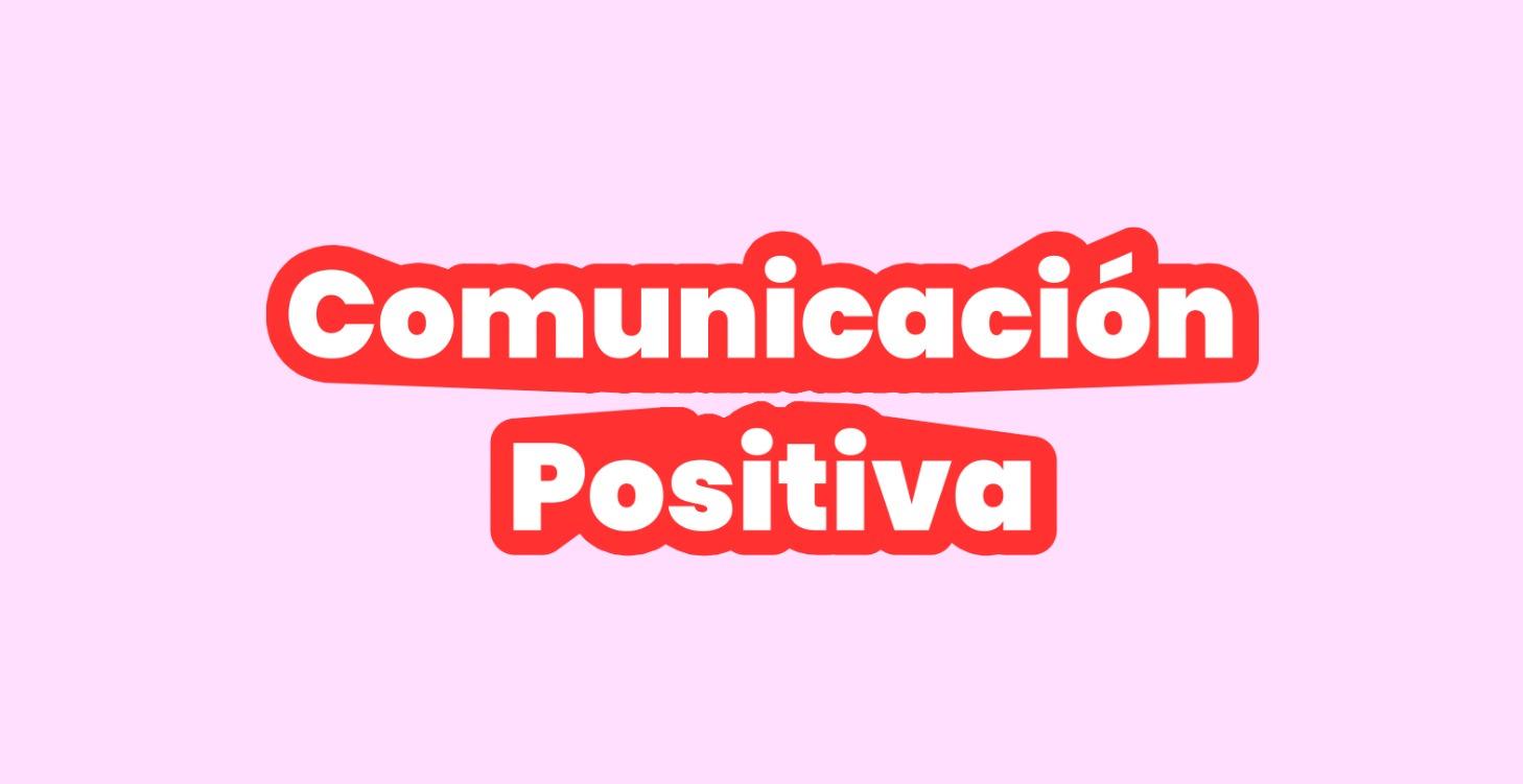02 - Comunicación positiva