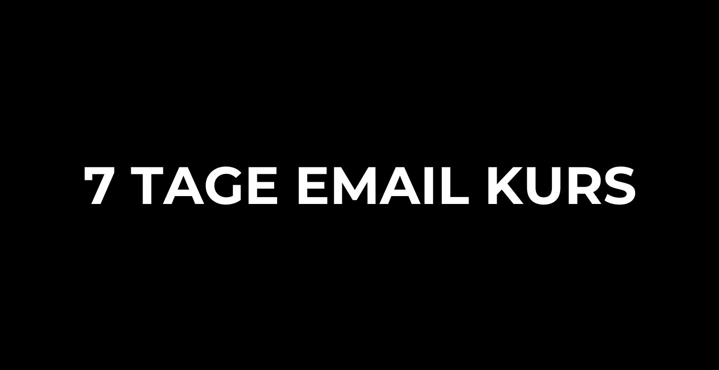 7 TAGE EMAIL KURS