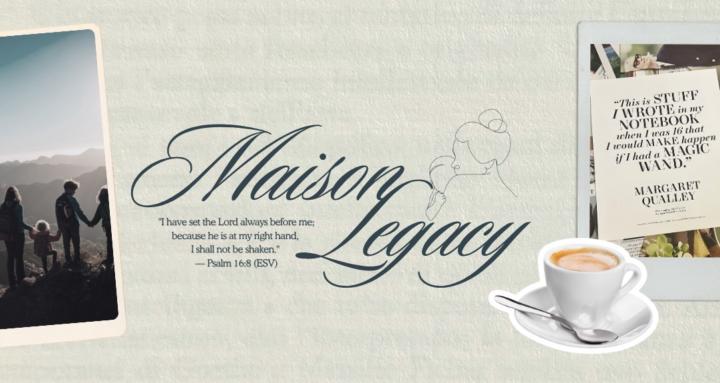 Maison Legacy