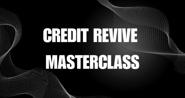 Credit revive masterclass