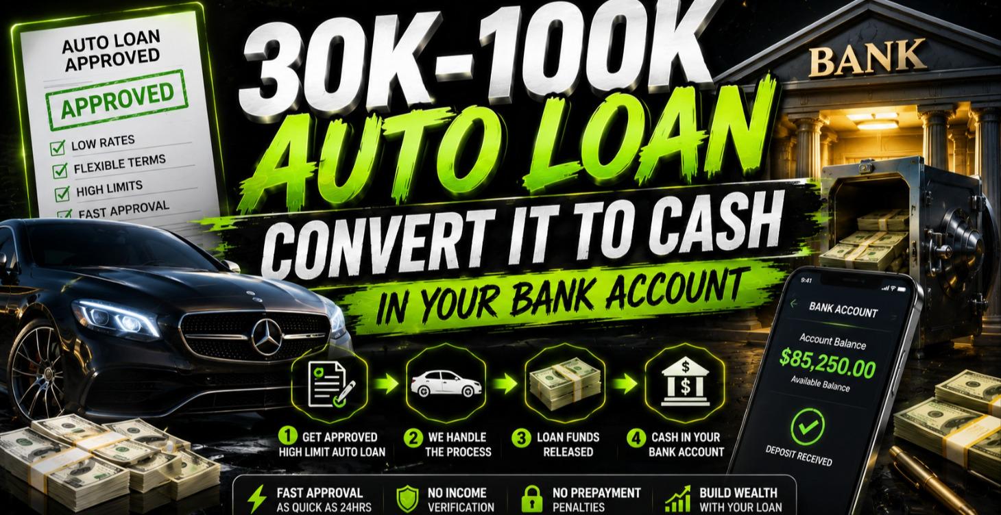 30k-100k Auto Loan & Convert it to cash