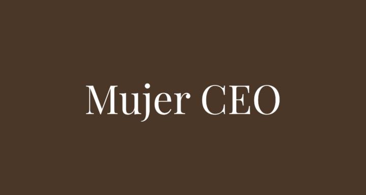 Mujer CEO by Paula Gonzalez