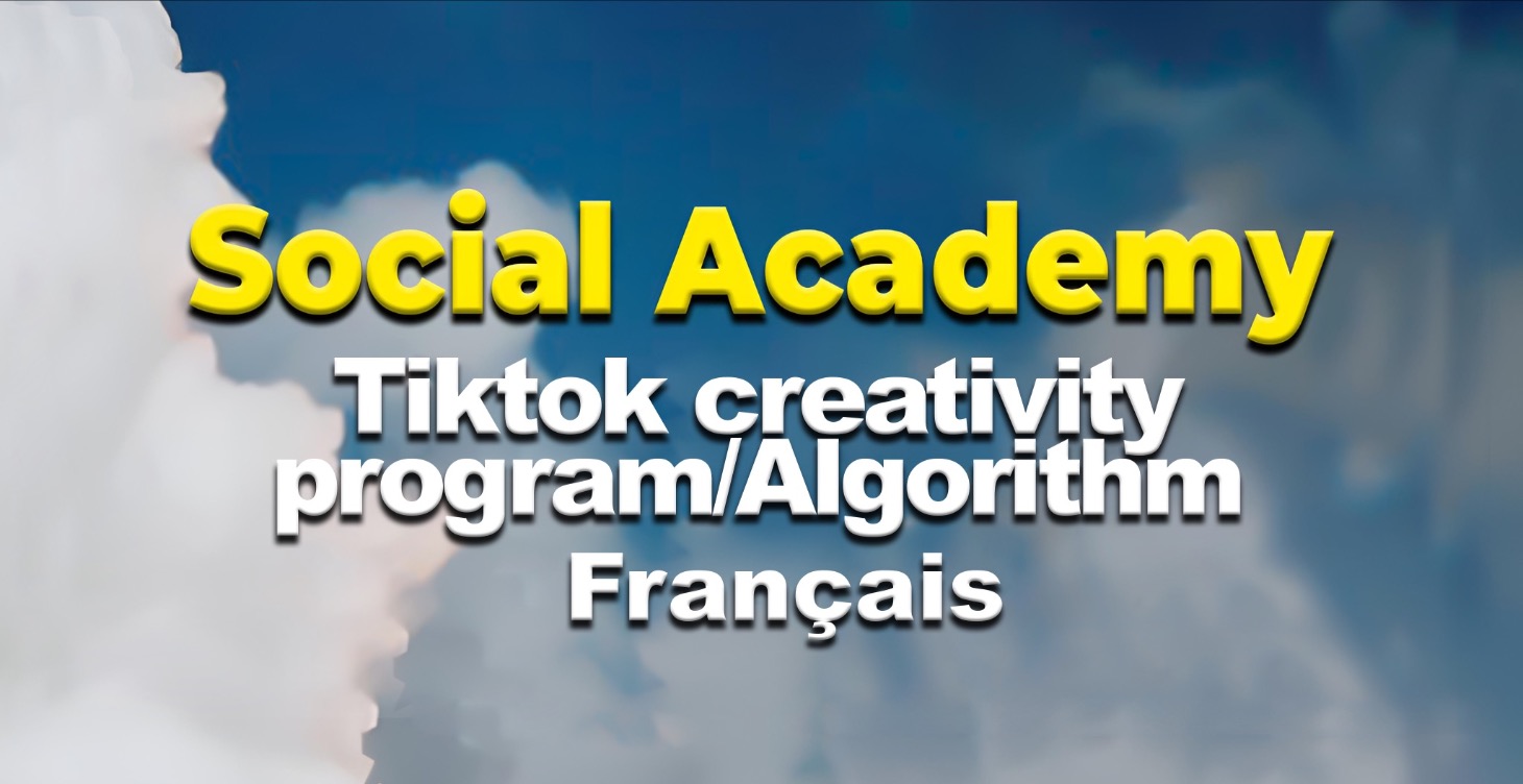 Tiktok Creativity Program/Algo Français