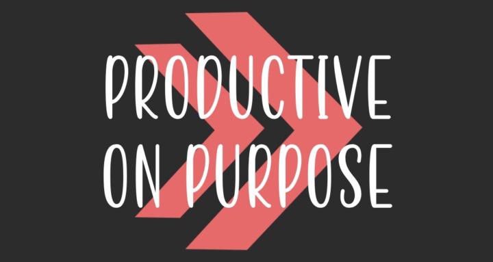 Productive On Purpose