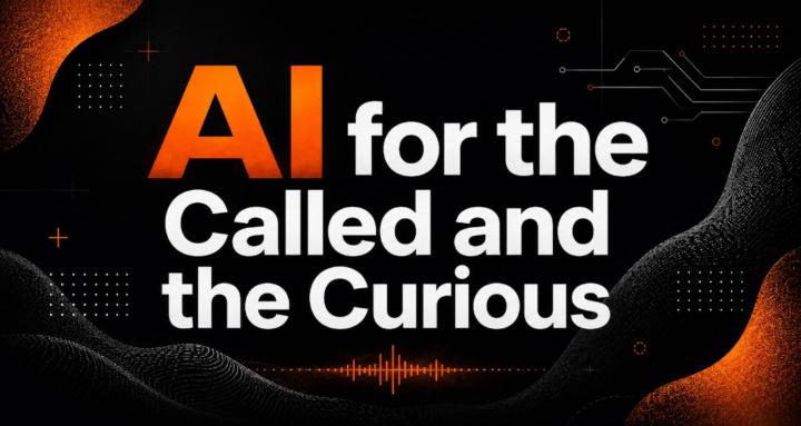 AI for the Called and Curious
