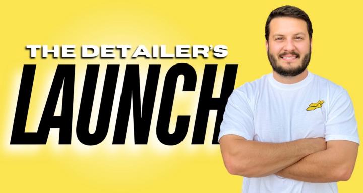 The Detailer’s Launch