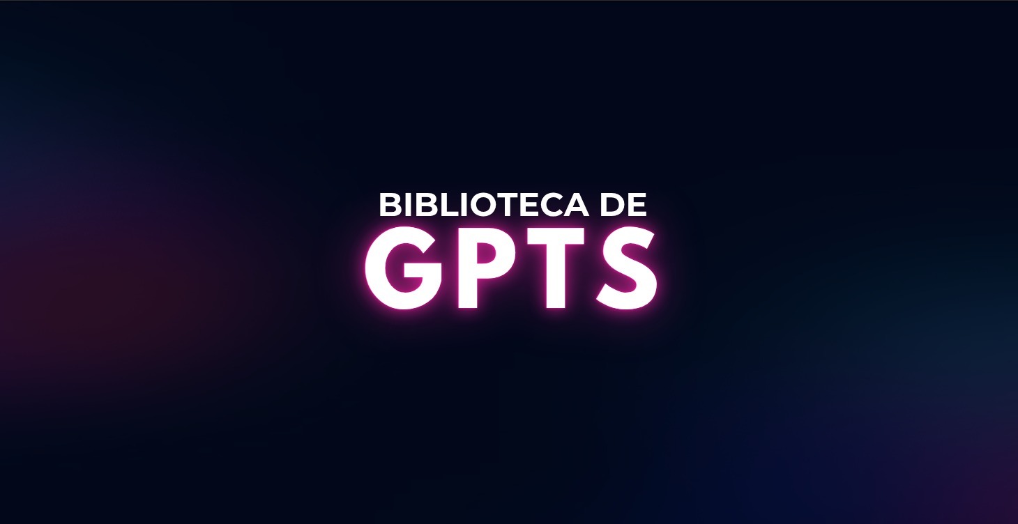 Biblioteca de GPTs Personalizados