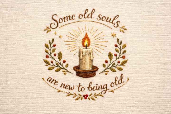 Some old souls are new to being old (Solstice Reflection)