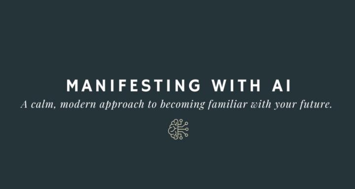 Manifesting with AI