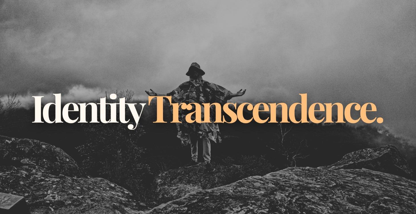 Identity Transcendence