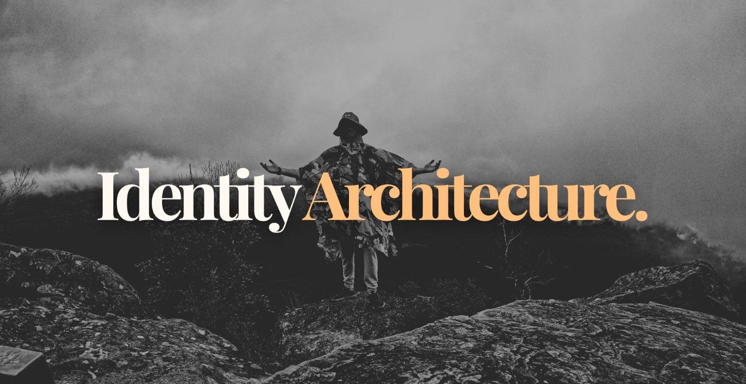 IDENTITY ARCHITECTURE