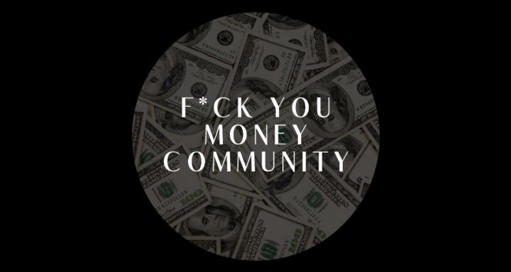 The F*ck You Money Community