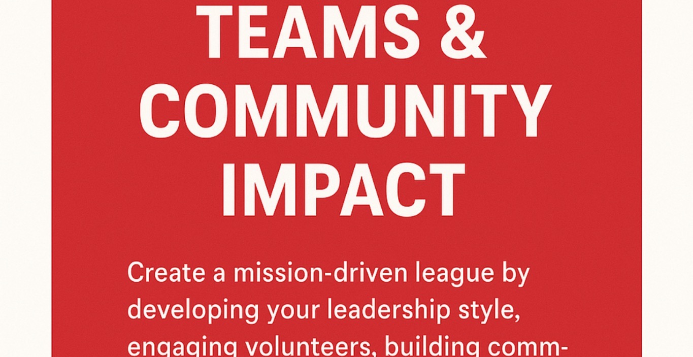 Module 4: Leadership, Teams & Community Impact