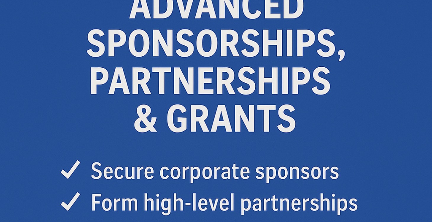 Module 7: Sponsorships Partnerships & Grants