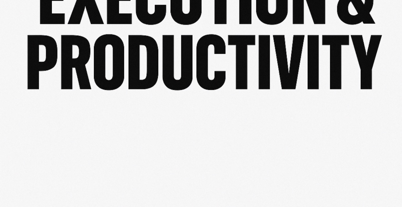 Module 5: Execution & Productivity