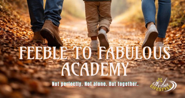 Feeble to Fabulous Academy