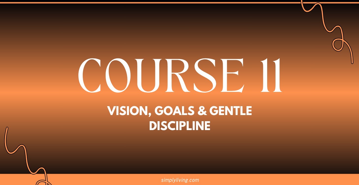 Vision, Goals & Gentle Discipline