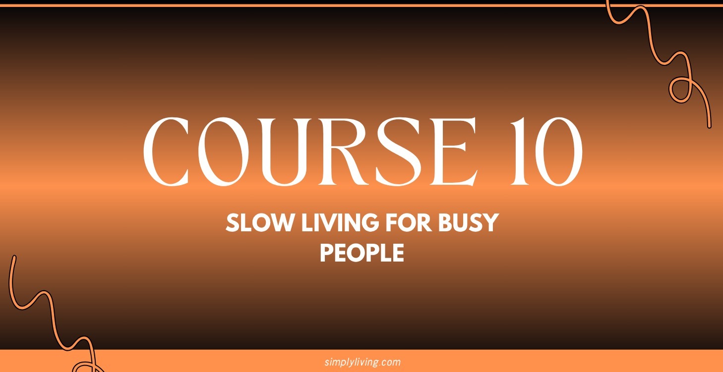 Slow Living for Busy People