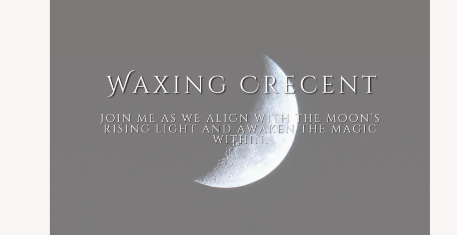 Waxing Crescent Moon Intention