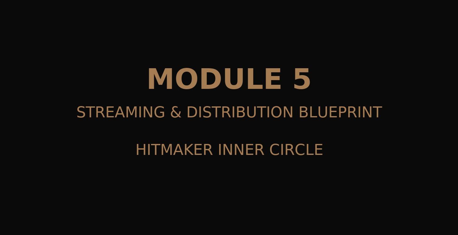 MODULE5:Streaming & Digital Distribution Blueprint