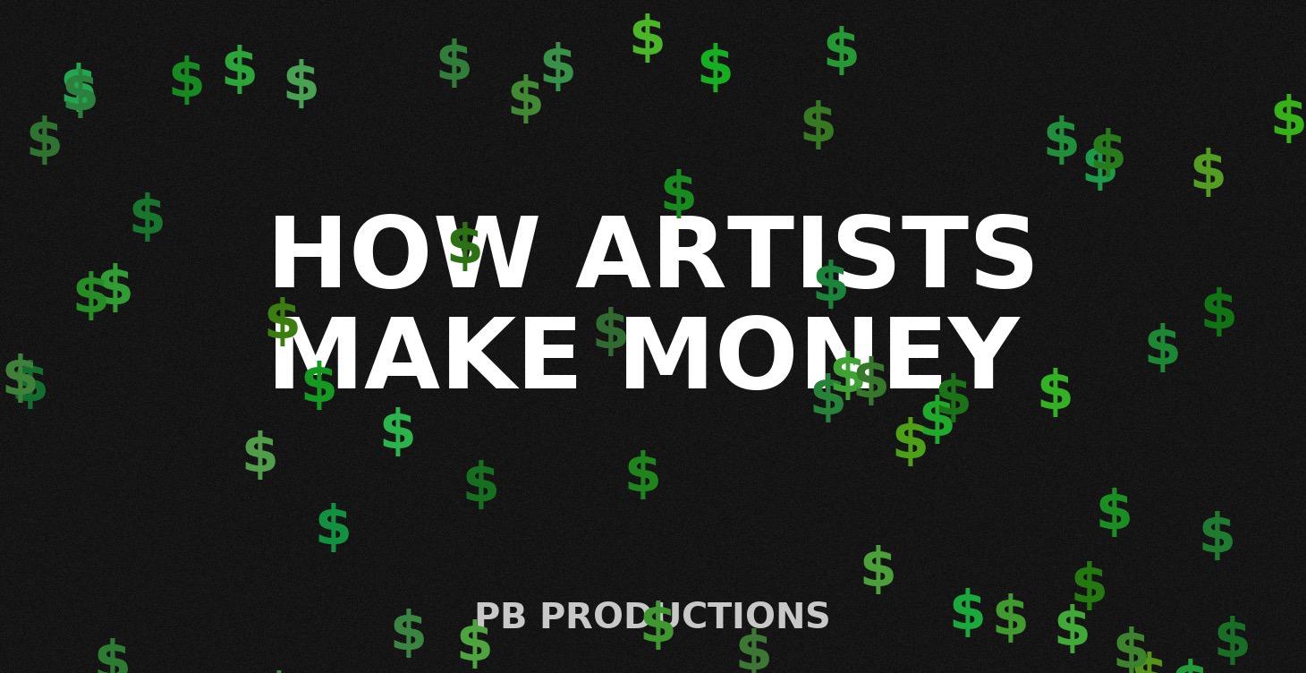The Hows you as Artists can Make Money