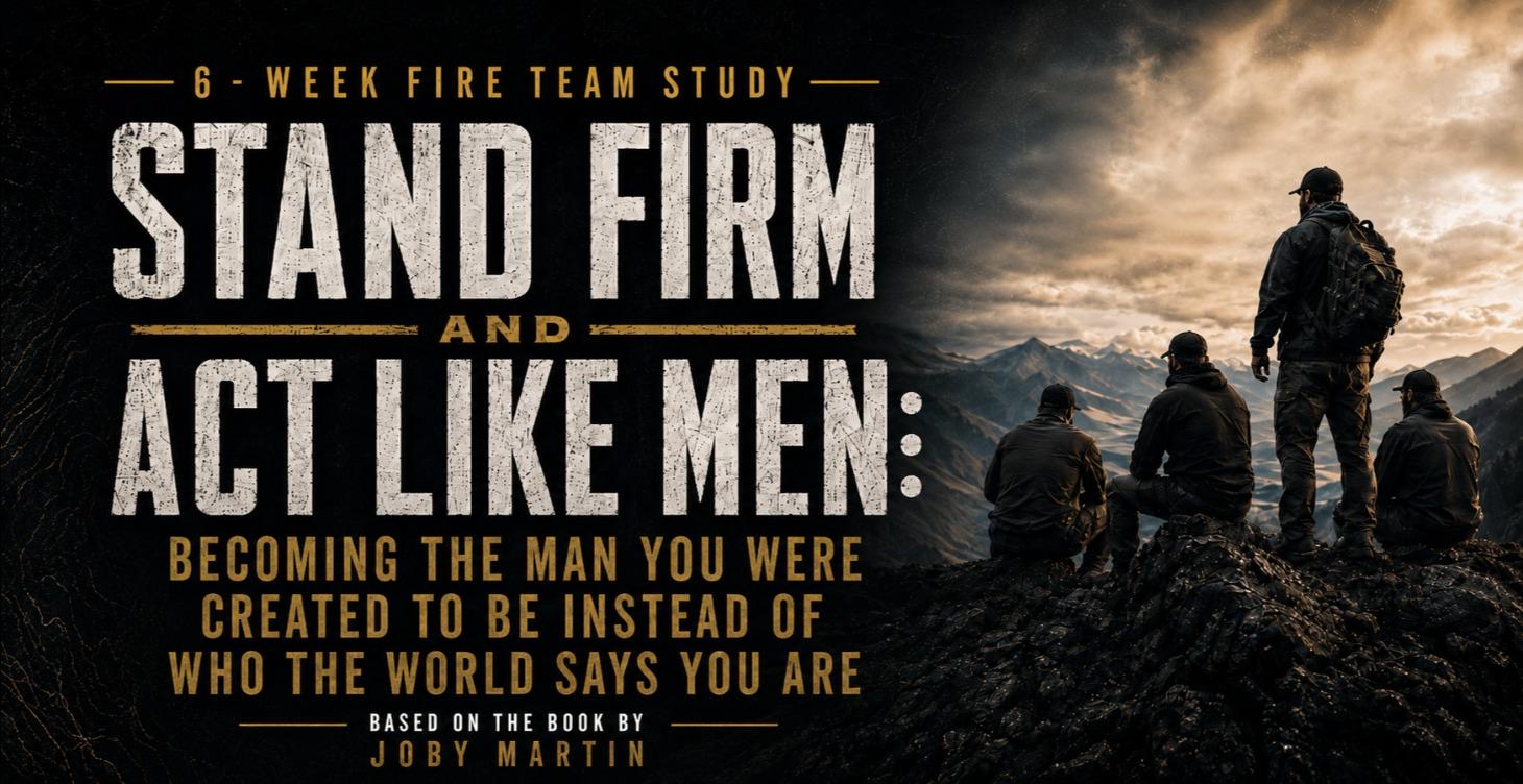 BOOK STUDY - Stand Firm and Act Like Men