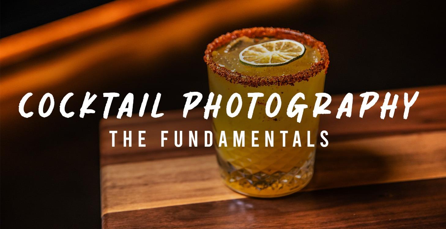 Cocktail Photography Fundamentals