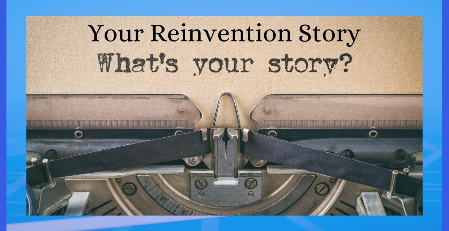 My Reinvention Story