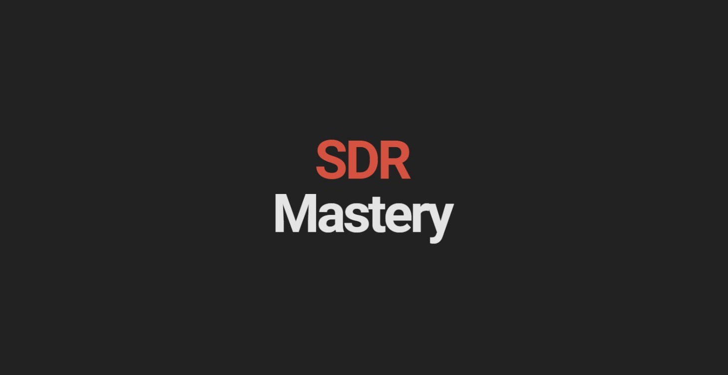 SDR Mastery