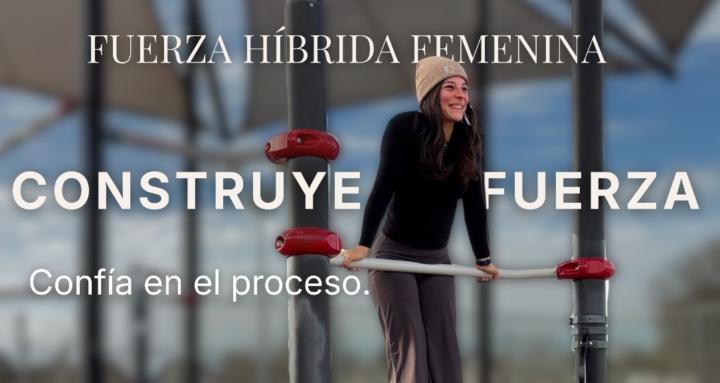 Fuerza Híbrida Femenina™