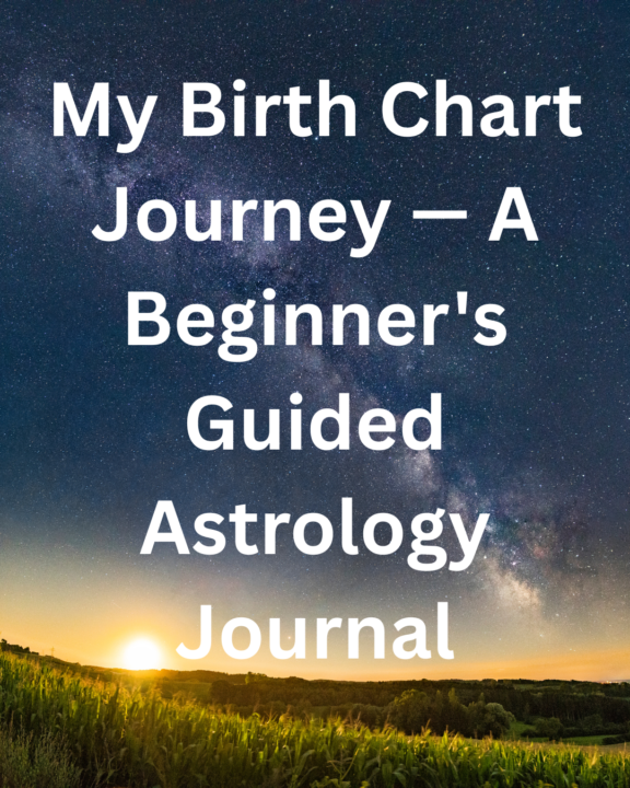 My Birth Chart Journey — A Beginner's Guided Astrology Journal