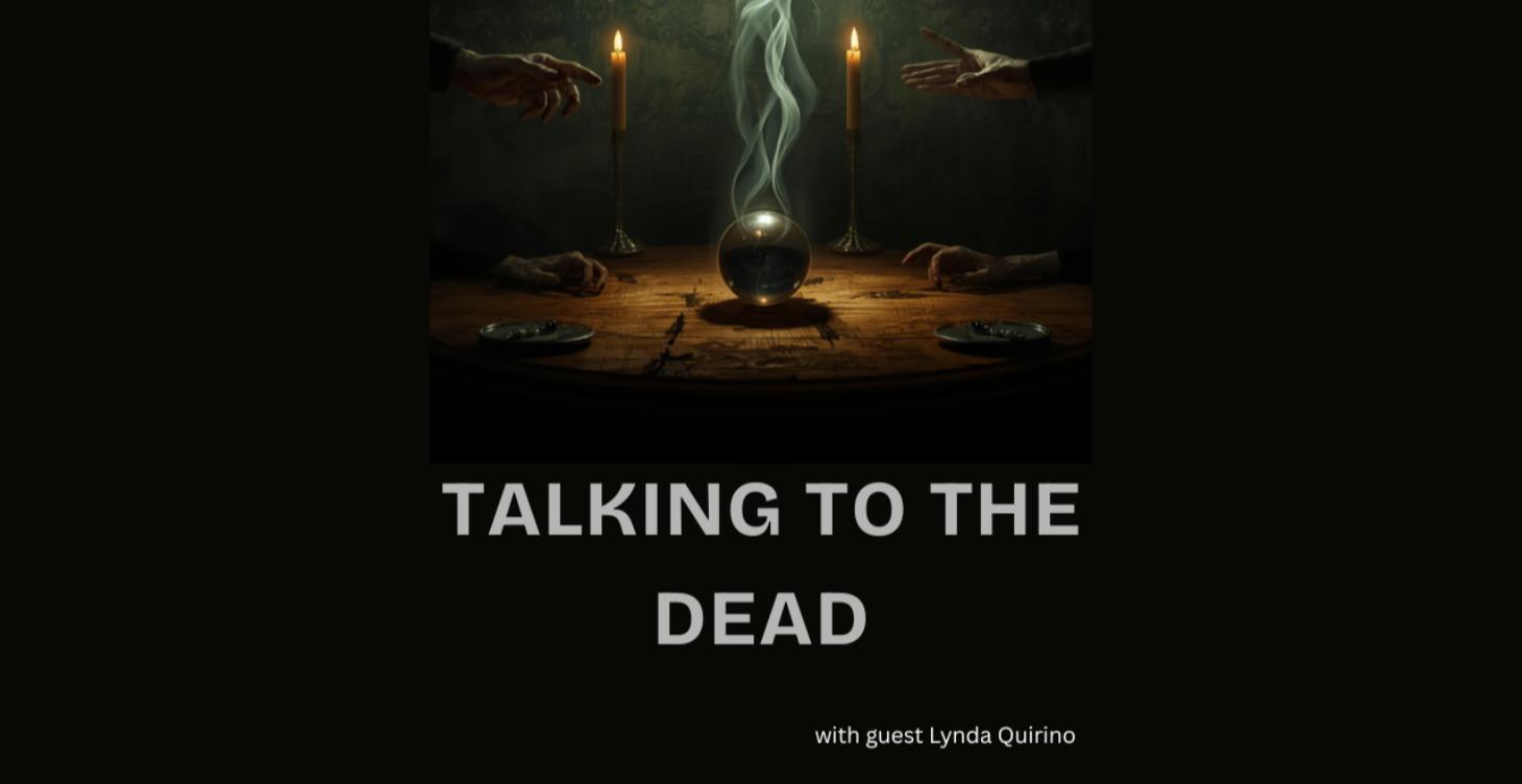 Talking to the Dead