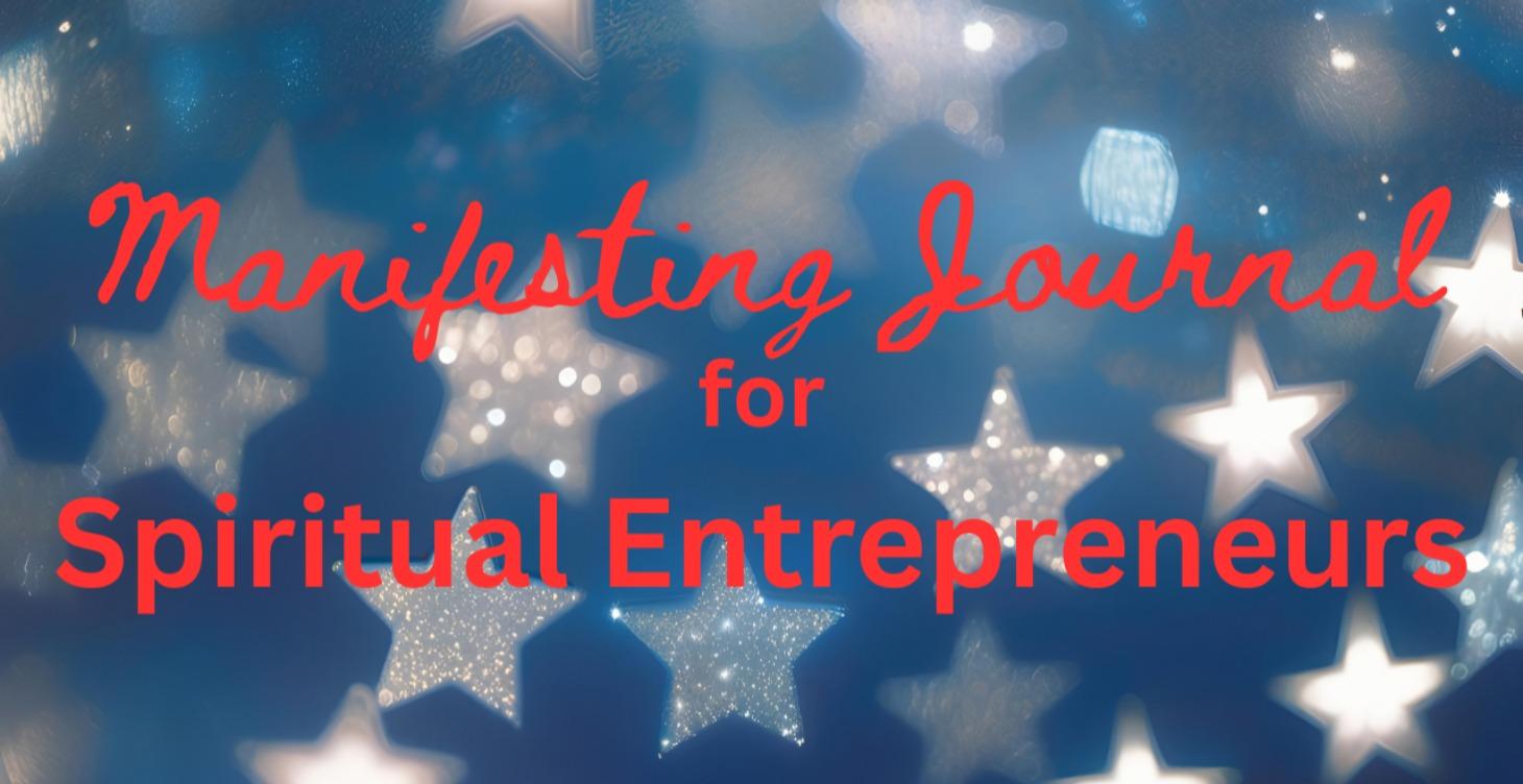 Manifestation Journal for Spiritual Entrepreneurs