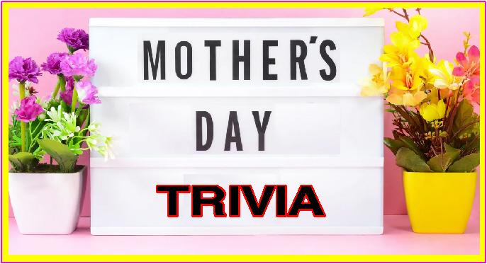 Mother's Day Trivia at Sandie's Sidenotes