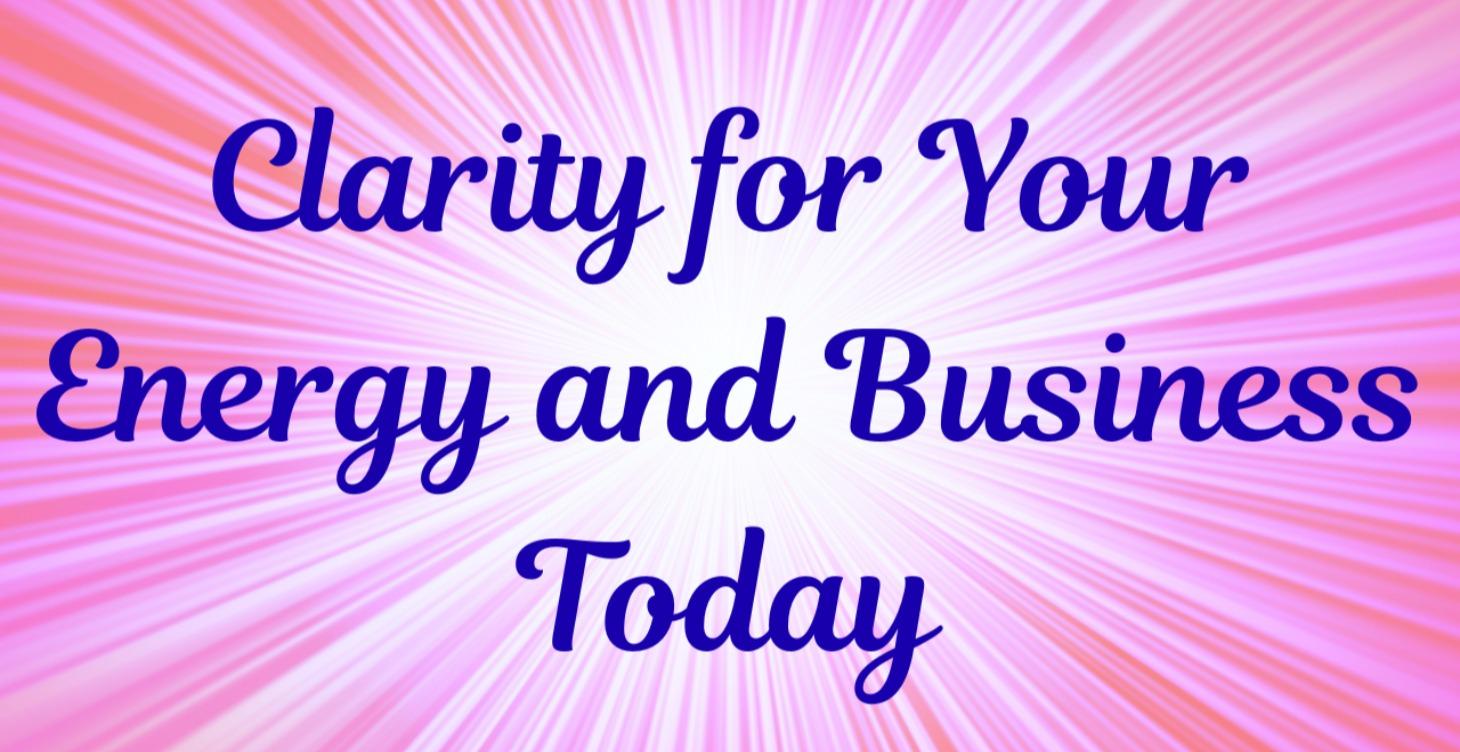 Clarity for Your Energy and Business Today