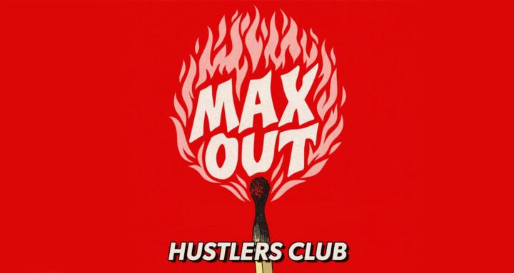 MAX OUT - Hustlers Club