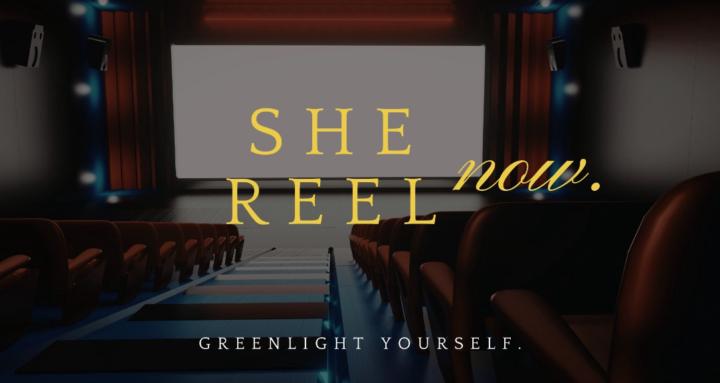 SHE REEL™